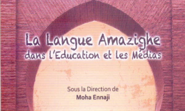 «La langue amazighe dans l’éducation et les médias»