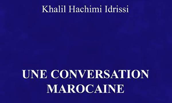 «Une conversation marocaine» de Khalil Hachimi Idrissi