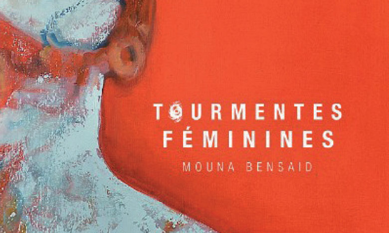 «Tourmentes féminines» de Mouna Bensaïd à So Art Gallery