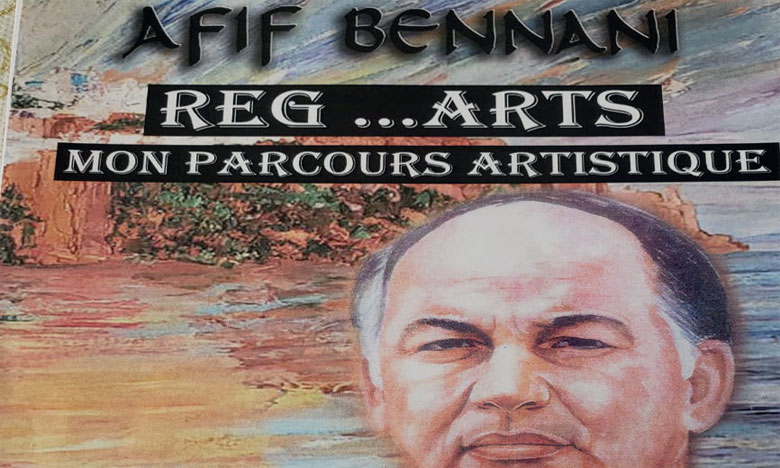 «Reg... arts, Mon parcours artistique» raconte la passion de Afif Bennani pour la peinture