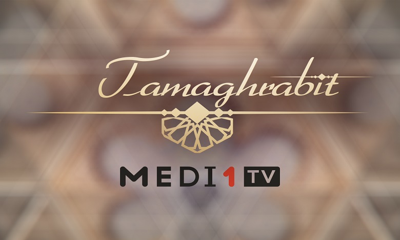 "Tamaghrabit" soirée spéciale signée Medi1TV