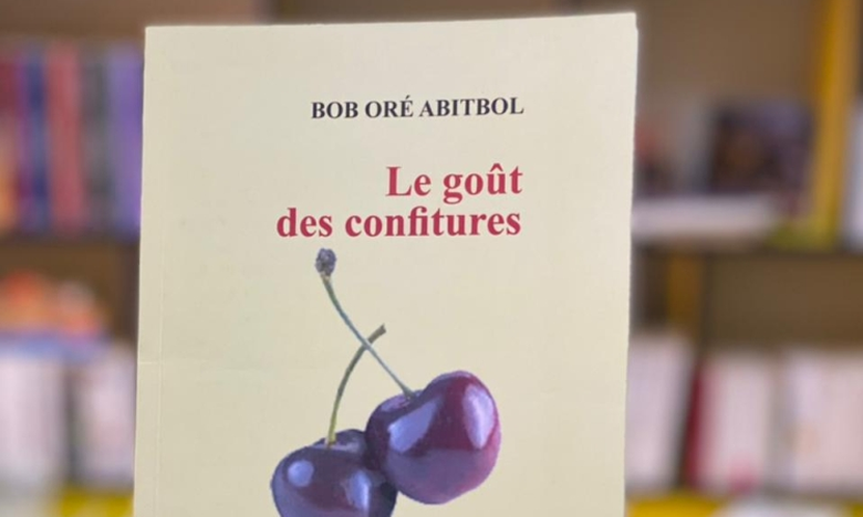 Le livre «Le goût des confitures» de Bob Oré Abitbol, un voyage dans le Maroc des années 1960