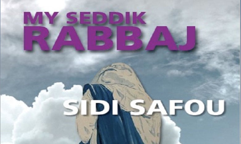 «Sidi Safou» , un livre prophétique signé My Seddik Rabbaj