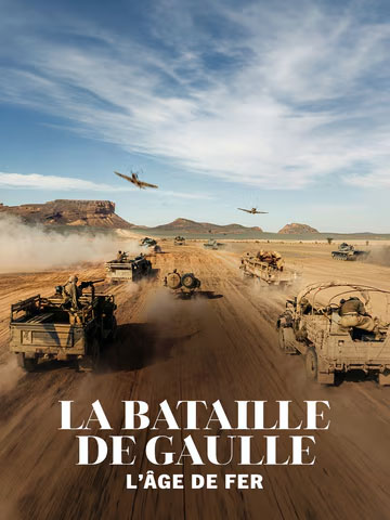 La bataille de gaulle - l'âge de fer